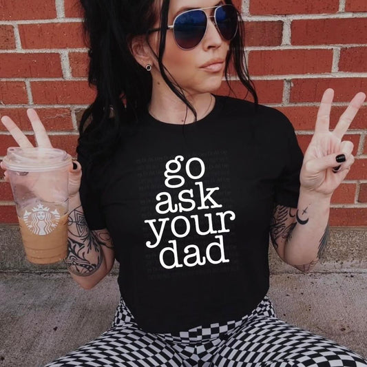 Go ask your dad